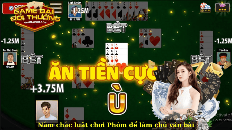 Nắm chắc luật chơi Phỏm để làm chủ ván bài