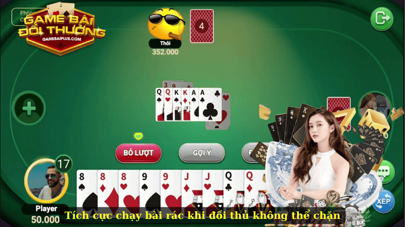 Tích cực chạy bài rác khi đối thủ không thể chặn