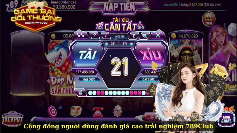 Cộng đồng người dùng đánh giá cao trải nghiệm 789Club