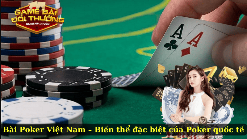 Bài Poker Việt Nam Là Gì? Luật Chơi Và Cách Tham Gia Chuẩn Xác