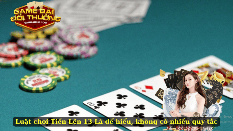 Luật chơi bài Tiến Lên 13 Lá dễ hiểu, không có nhiều quy tắc