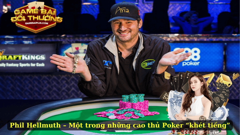 Phil Hellmuth – Một trong những cao thủ Poker “khét tiếng”