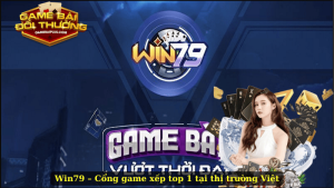 Win79 – Cổng game xếp top 1 tại thị trường Việt